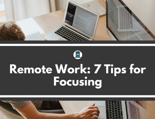 Remote Work: 7 Tips for Focusing