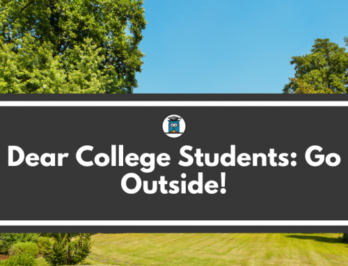 Dear College Students: Go Outside!