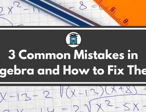 3 Common Mistakes in Algebra and How to Fix Them